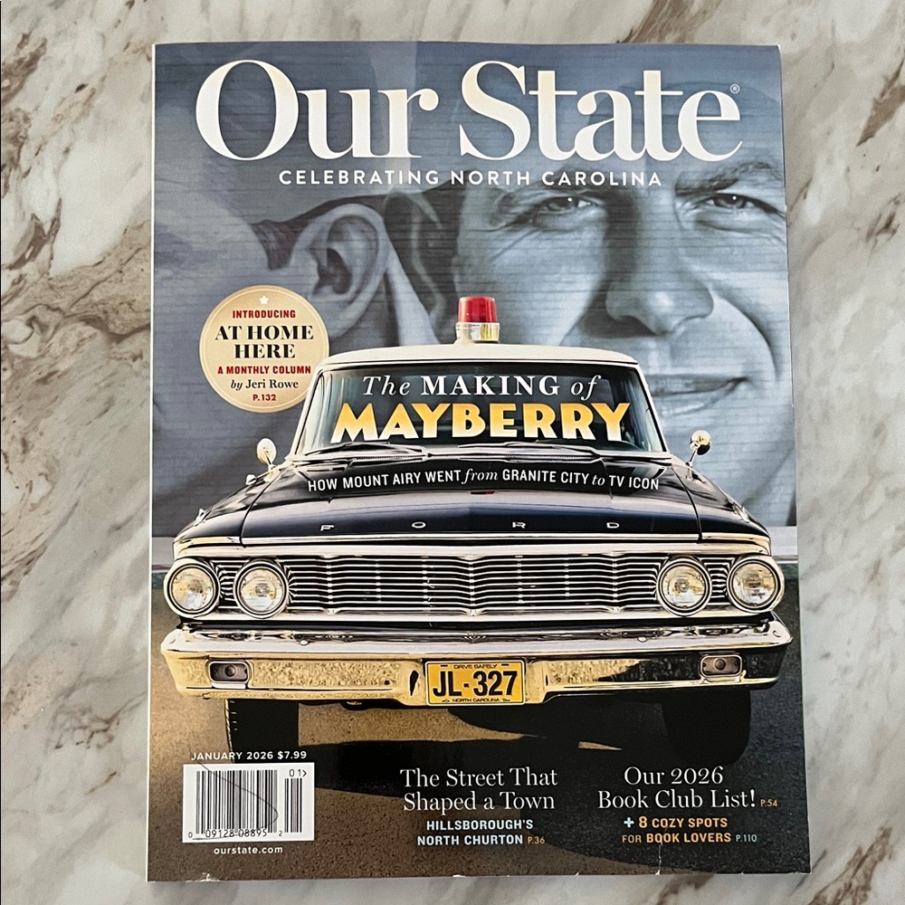 Our State “The Making Of Mayberry” Jan 2026 Celebrating North Carolina Magazine